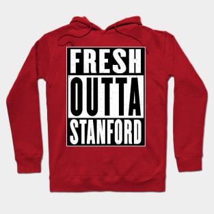 Fresh Outta Stanford Hoodie